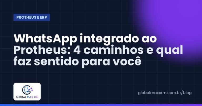 WhatsApp integrado ao Protheus: 4 caminhos e qual faz sentido para você